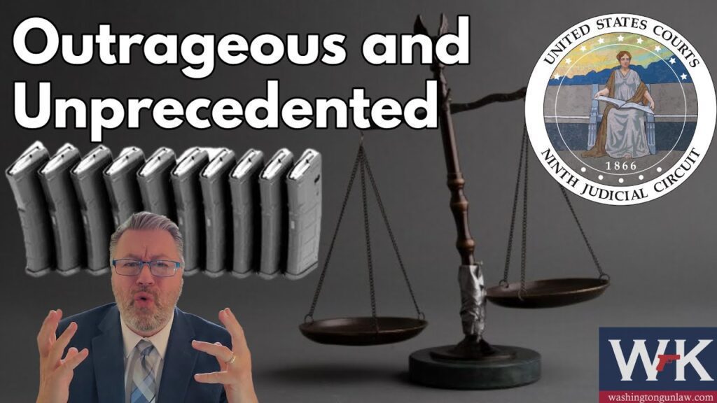 A man gestures with his hands in front of a background featuring scales of justice and magazines, with the text "Outrageous and Unprecedented" and the Ninth Judicial Circuit seal. The Washington Gun Law logo is at the bottom right.