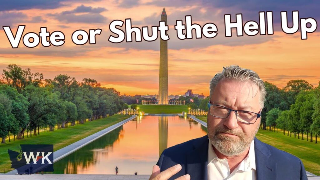 A man stands in front of a backdrop featuring the Washington Monument and Reflecting Pool at sunset. The text above reads, "Vote or Shut the Hell Up." A logo with the initials "WK" is in the bottom left corner.