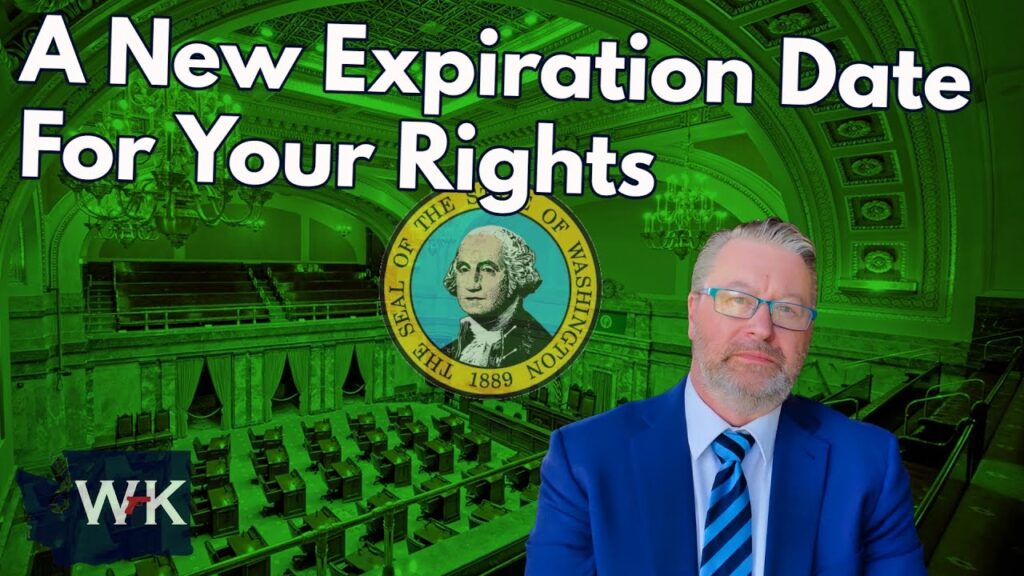 Man in a blue suit and striped tie stands in front of a green backdrop displaying the Washington State seal and an empty legislative chamber. Text reads, "A New Expiration Date for Your Rights." WK logo in the bottom left corner.