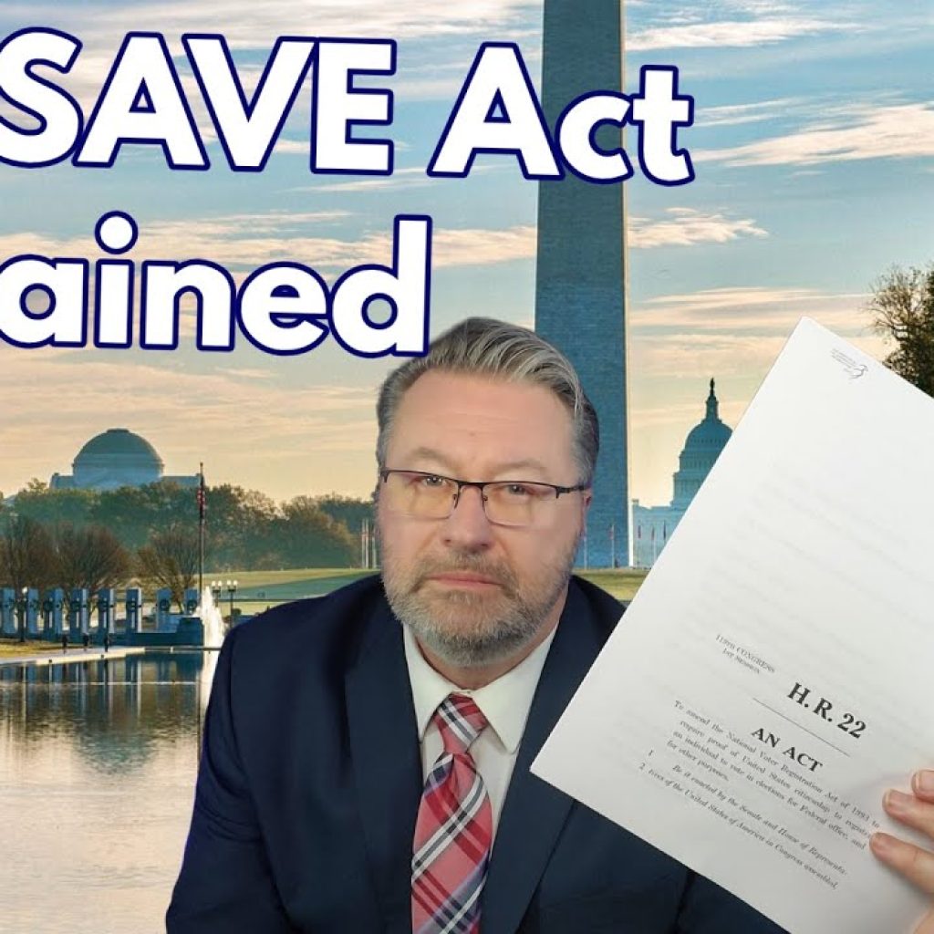 A man in a suit holds up a document labeled "H.R. 24" in front of a scenic background of the Washington Monument. Large text reads, "The SAVE Act Explained." A small WK logo appears in the corner.